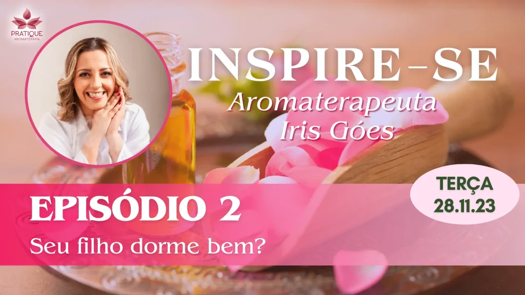 INSPIRE SE IRIS EP 2 | Clube Pratique Aromaterapia