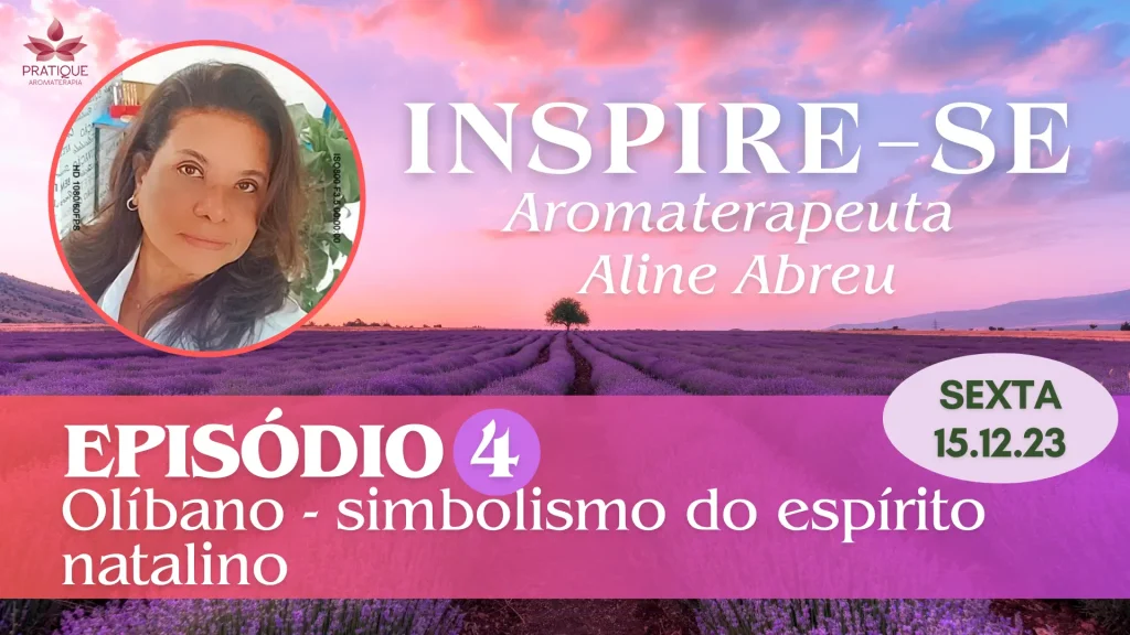 CAPA INSPIRE SE EP 4 ALINE | Clube Pratique Aromaterapia