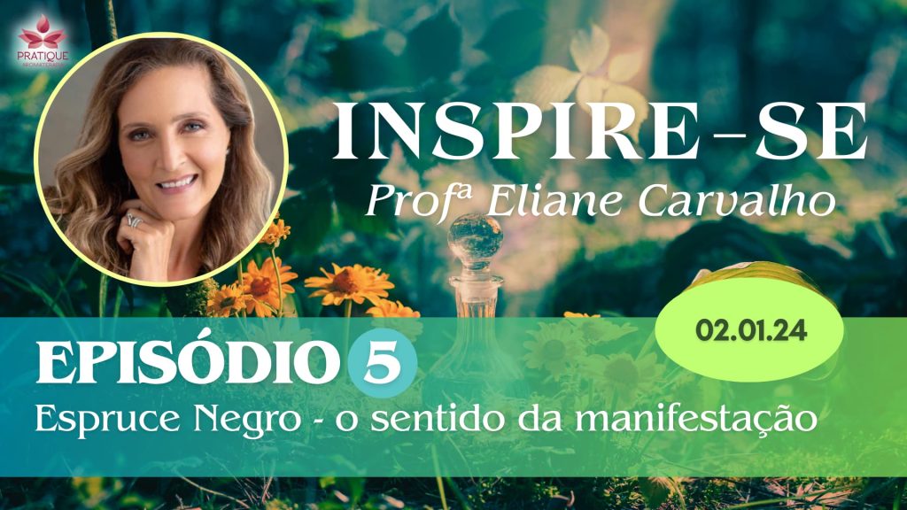 CAPA INSPIRE SE ELIANE EP 5 | Clube Pratique Aromaterapia