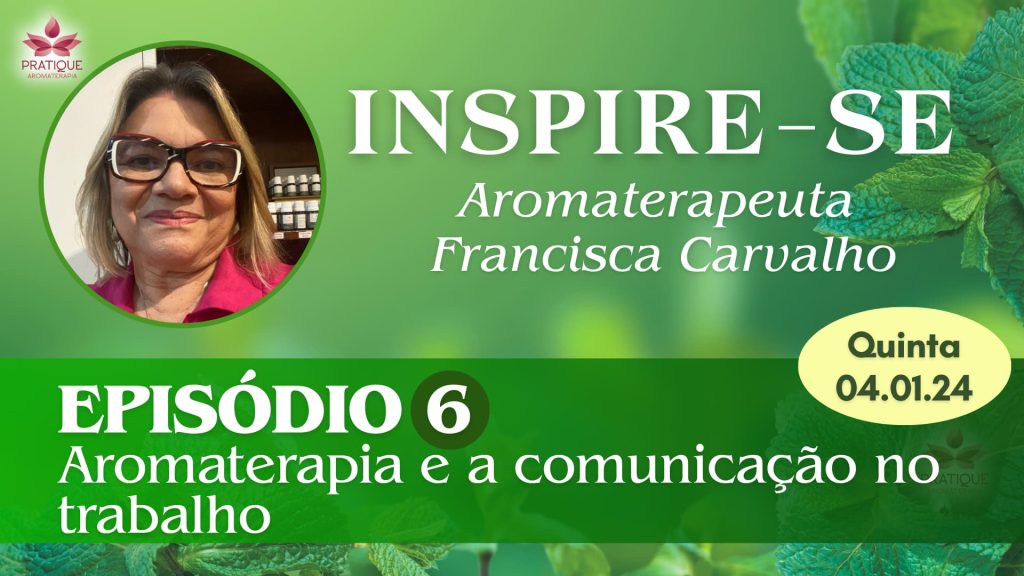 CAPA VIDEO EP 6 | Clube Pratique Aromaterapia